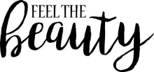 Load image into Gallery viewer, Feel The Beauty Vinyl Decal Wall Sticker Decor Quote – Motivational Wall Murals