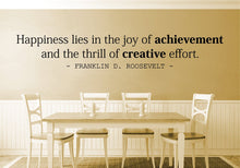 Load image into Gallery viewer, Happiness Lies In The Joy Of Achievement Roosevelt Vinyl Decal Wall Sticker Decor Quote – Motivational Wall Murals