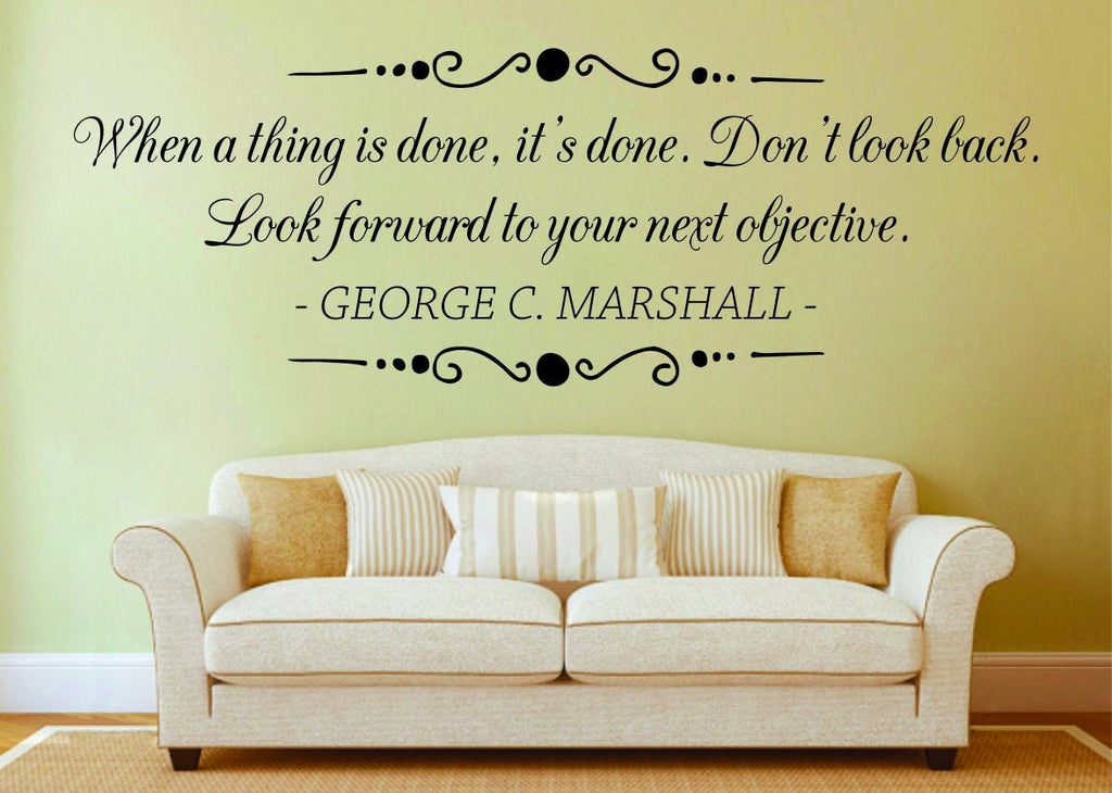 George C Marshall When A Thing Is Done It's Done – Motivational Wall Murals