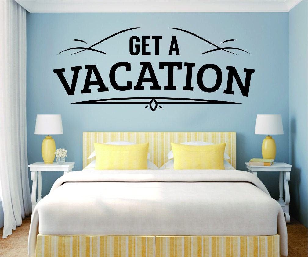 Get A Vacation Vinyl Decal Wall Sticker Decor Quote – Motivational Wall Murals