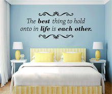 Load image into Gallery viewer, The Best Thing To Hold Onto In Life Is Each Other Inspiring Vinyl Decal Wall Sticker Decor Quote – Motivational Wall Murals Vinyl Stickers