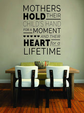 Load image into Gallery viewer, Mothers Hold Their Childrens Hand Inspiring Vinyl Decal Wall Sticker Decor Quote – Motivational Wall Murals, decorations for bedroom women