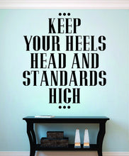 Load image into Gallery viewer, Keep Your Heels Head, Standards High Inspiring Vinyl Decals Wall Motivational Murals wall stickers for girls bedroom