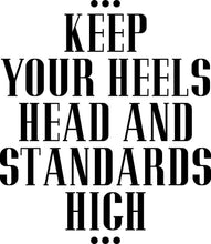 Load image into Gallery viewer, Keep Your Heels Head, Standards High Inspiring Vinyl Decals Wall Motivational Murals wall stickers for girls bedroom