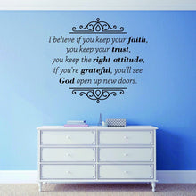 Load image into Gallery viewer, I Believe If You Keep Your Faith Vinyl Decal Wall Sticker Decor Quote – Motivational Wall Murals