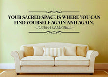 Load image into Gallery viewer, Joseph Campbell Your Sacred Space Vinyl Decal Wall Sticker Decor Quote – Motivational Wall Murals