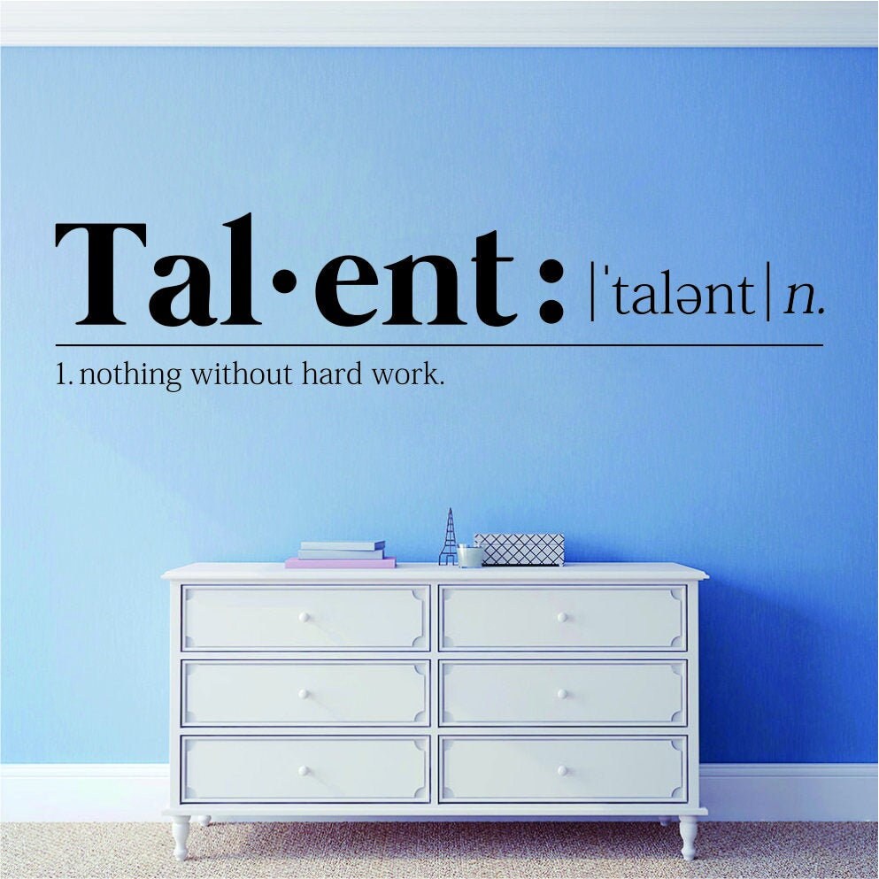 The Definition Of Talent Vinyl Decal Wall Sticker Decor – Motivational Wall Murals