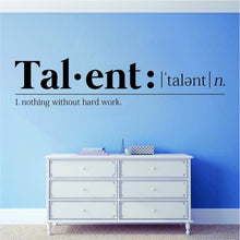 Load image into Gallery viewer, The Definition Of Talent Vinyl Decal Wall Sticker Decor – Motivational Wall Murals