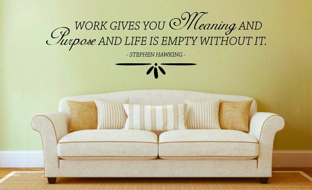 Work Gives You Meaning Stephen Hawking Vinyl Decal Wall Sticker Decor Quote – Motivational Wall Murals