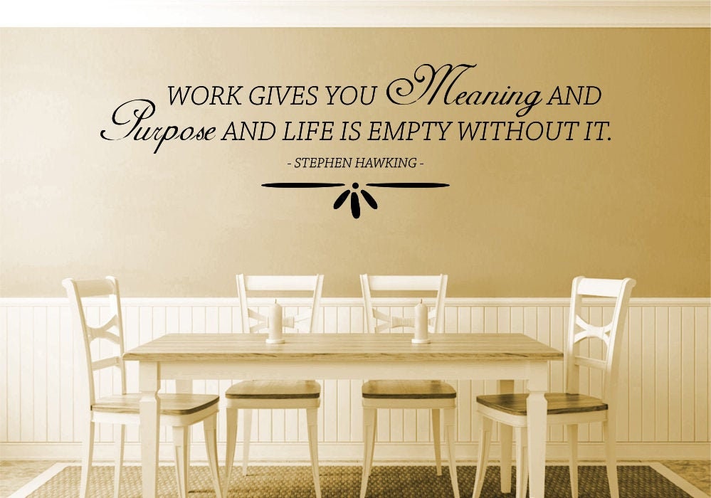 Work Gives You Meaning Stephen Hawking Vinyl Decal Wall Sticker Decor Quote – Motivational Wall Murals