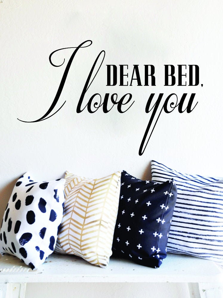 Dear Bed I Love You Vinyl Decal Wall Sticker Decor Quote – Motivational Wall Murals