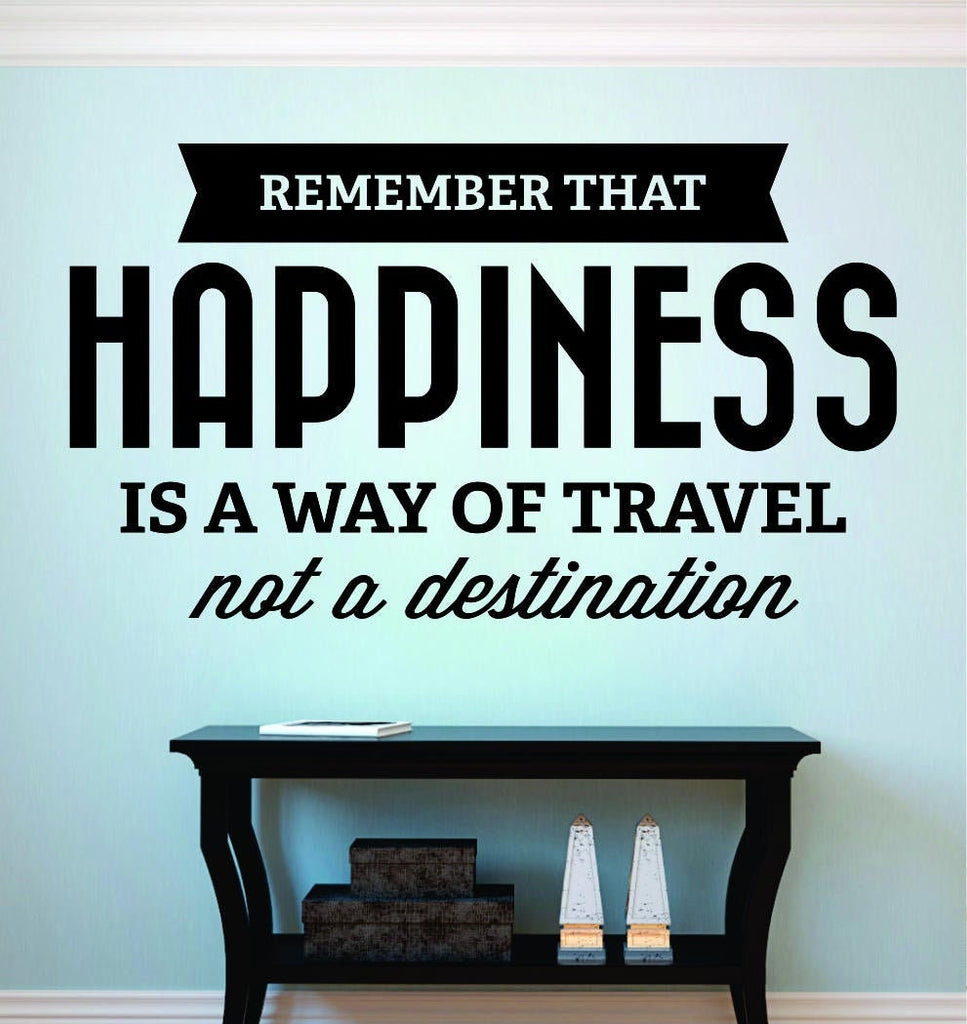 Remember That Happiness A Way Of Travel Vinyl Decal Wall Sticker Decor Quote – Motivational Wall Murals