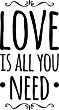 Load image into Gallery viewer, Love Is All You Need Vinyl Decal Wall Sticker Decor Quote – Motivational Wall Murals