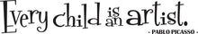 Load image into Gallery viewer, Picasso Every Child Is An Artist Wall Decal New Quote Design Vinyl Sticker Decor – Motivational Wall Murals