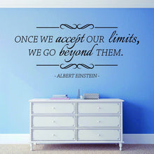 Load image into Gallery viewer, Once We Accept Our Limits Albert Einstein Vinyl Decal Wall Sticker Decor Motivational Murals Wall Sticker Inspirational