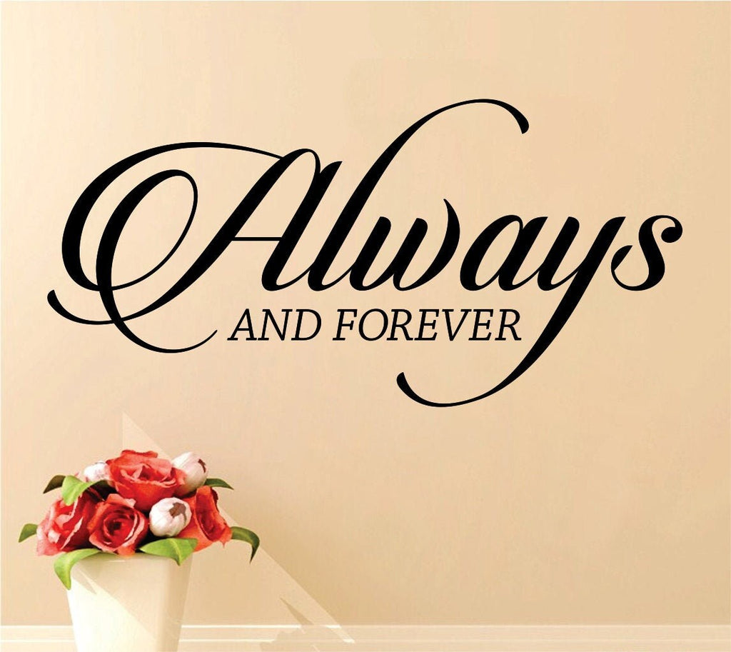 Always and Forever Quote New Vinyl Decal Design Sticker Decor – Motivational Wall Murals