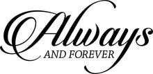 Load image into Gallery viewer, Always and Forever Quote New Vinyl Decal Design Sticker Decor – Motivational Wall Murals