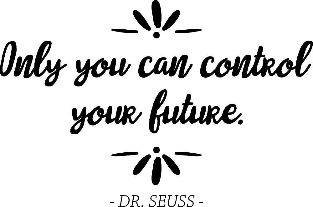 Only You Can Control Your Future Dr Seuss Vinyl Wall Stickers Quote Motivational Murals Wall Decals for Girl Boy Bedroom