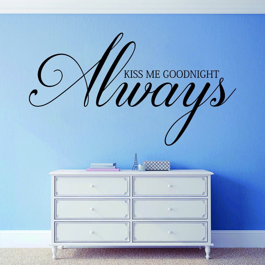 Always Kiss Me Goodnight Vinyl Decal Wall Sticker Decor Quote – Motivational Wall Murals