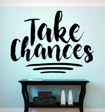 Load image into Gallery viewer, Take Chances Motivational Vinyl Decal Wall Sticker Decor Quote – Motivational Wall Murals