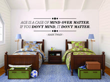 Load image into Gallery viewer, Age Is Mind Over Matter Mark Twain Vinyl Decal Wall Sticker Decor Quote – Motivational Wall Murals