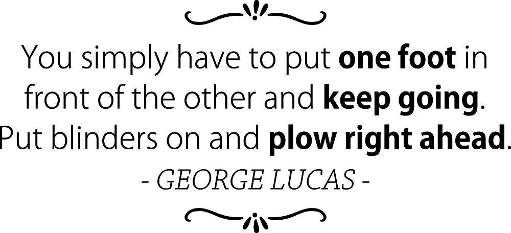 You Simply Have To Keep Going George Lucas Vinyl Decal Wall Sticker Decor Quote – Motivational Wall Murals