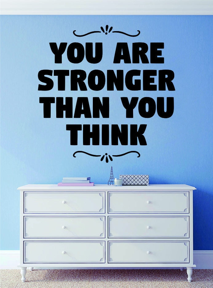 You Are Stronger Than You Think Motivational Vinyl Decal Wall Sticker Decor Quote Motivational Wall Murals Quotes Stickers Inspirational