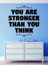 Load image into Gallery viewer, You Are Stronger Than You Think Motivational Vinyl Decal Wall Sticker Decor Quote Motivational Wall Murals Quotes Stickers Inspirational