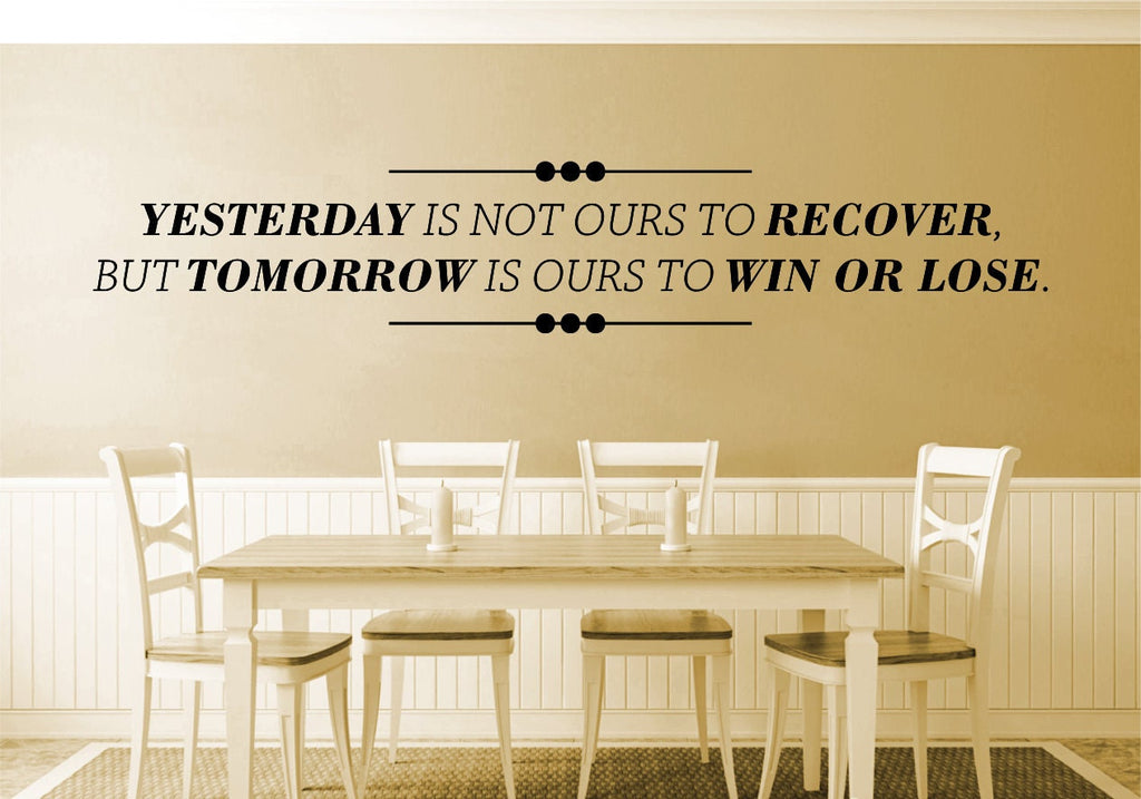Yesterday Is Not Ours Inspiring Vinyl Decal Wall Sticker Decor Quote – Motivational Wall Murals, inspirational wall decals, class room decor