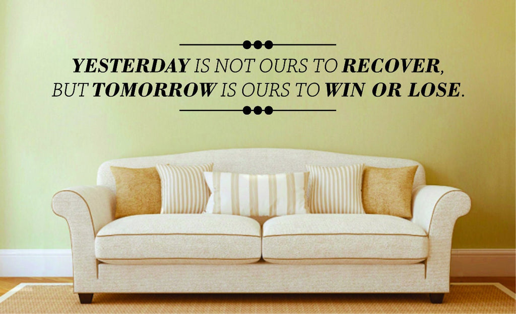 Yesterday Is Not Ours Inspiring Vinyl Decal Wall Sticker Decor Quote – Motivational Wall Murals, inspirational wall decals, class room decor