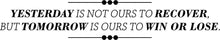 Load image into Gallery viewer, Yesterday Is Not Ours Inspiring Vinyl Decal Wall Sticker Decor Quote – Motivational Wall Murals, inspirational wall decals, class room decor