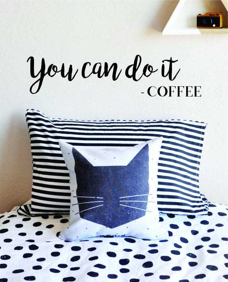 You Can Do It Coffee Typography Vinyl Decal Wall Sticker Decor Quote – Motivational Wall Murals