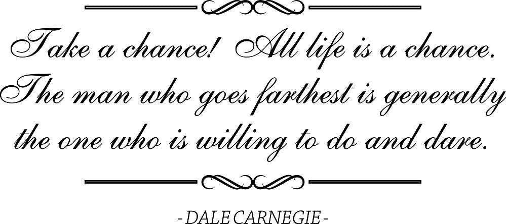 Take A Chance Dale Carnegie Vinyl Decal Wall Sticker Decor Quote – Motivational Wall Murals