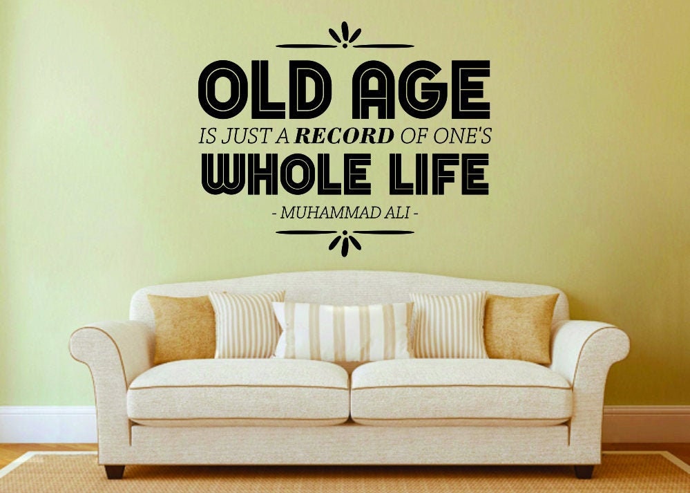 Old Age Muhammad Ali Vinyl Decal Wall Sticker Decor Quote – Motivational Wall Murals