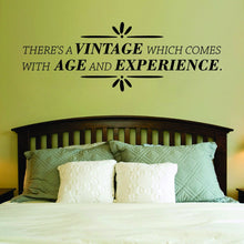Load image into Gallery viewer, Theres A Vintage Which Comes With Age Vinyl Decal Wall Sticker Decor Quote – Motivational Wall Murals