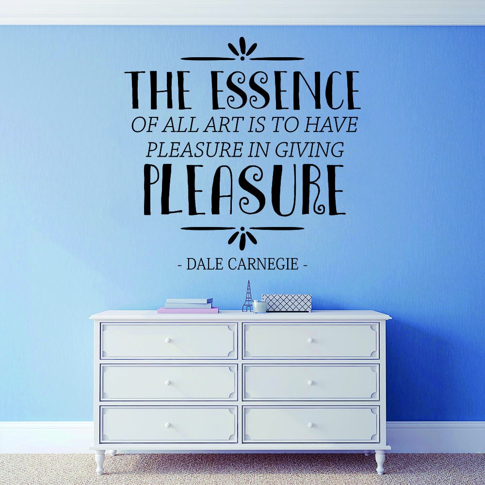 The Essence Of All Art Dale Carnegie Vinyl Decal Wall Sticker Decor Quote – Motivational Wall Murals