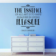 Load image into Gallery viewer, The Essence Of All Art Dale Carnegie Vinyl Decal Wall Sticker Decor Quote – Motivational Wall Murals