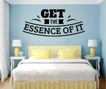 Load image into Gallery viewer, Get The Essence Of It Vinyl Decal Wall Sticker Decor Quote – Motivational Wall Murals