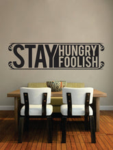 Load image into Gallery viewer, Steve Jobs Stay Hungry Stay Foolish Quote Famous New Vinyl Decal Design Sticker Decor – Motivational Wall Murals