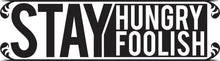 Load image into Gallery viewer, Steve Jobs Stay Hungry Stay Foolish Quote Famous New Vinyl Decal Design Sticker Decor – Motivational Wall Murals