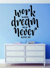 Load image into Gallery viewer, Work Hard Dream Big Vinyl Decal Wall Sticker Decor Quote – Motivational Wall Murals