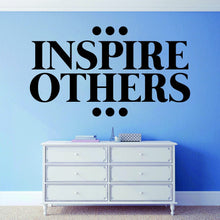 Load image into Gallery viewer, Inspire Others Motivational Vinyl Decal Wall Sticker Decor Quote – Motivational Wall Murals, wall stickers for girls bedroom, vinyl wall art