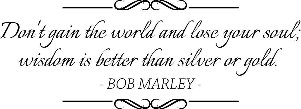 Bob Marley Dont Gain The World And Lose Your Soul Vinyl Decal Wall Sticker Decor Quote – Motivational Wall Murals