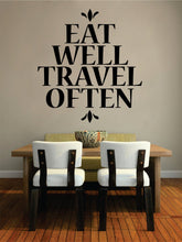Load image into Gallery viewer, Eat Well Travel Often Wall Decal Quote New Vinyl Decal Sticker Decor – Motivational Wall Murals
