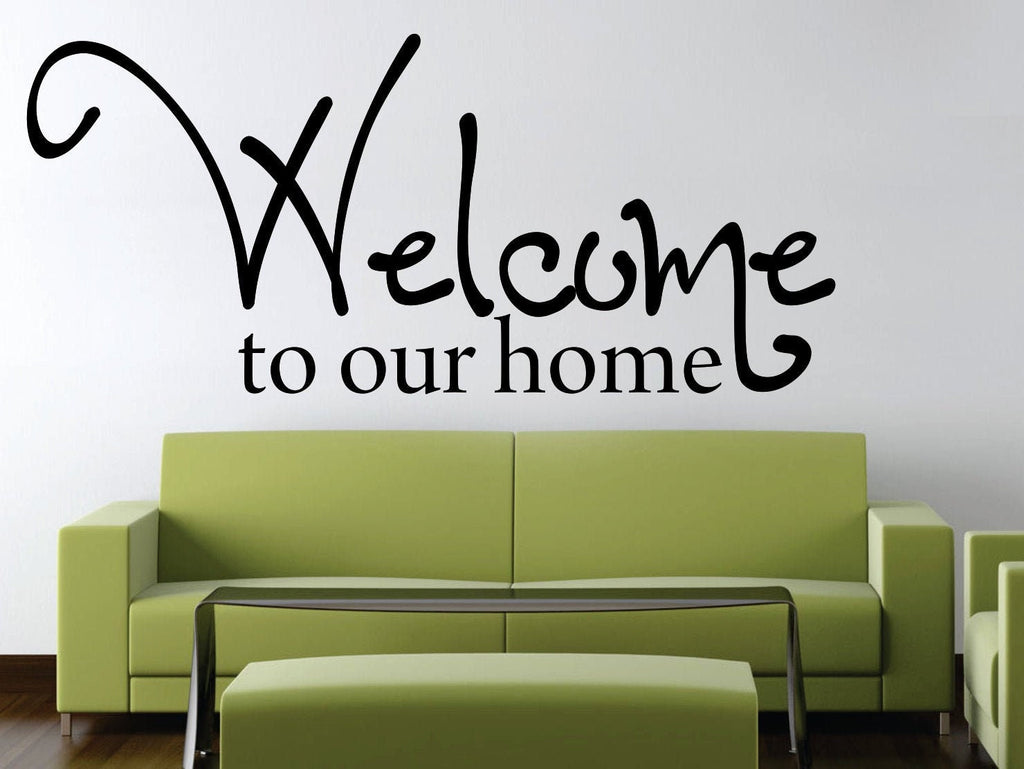 Wall Decal "Welcome To Our Home" New Quote Vinyl Sticker Home Decor – Motivational Wall Murals