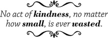 Load image into Gallery viewer, No Act Of Kindness Is Ever Wasted Inspiring Vinyl Decals Wall Stickers Quote – Motivational Murals, for girls bedroom