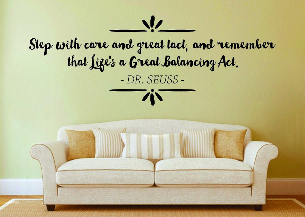 Dr Seuss Step With Care And Great Tact Vinyl Decal Wall Sticker Decor Quote – Motivational Wall Murals