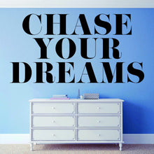 Load image into Gallery viewer, Chase Your Dreams Inspirational Vinyl Decal Wall Sticker Decor Quote – Motivational Wall Murals, decorations for bedroom women