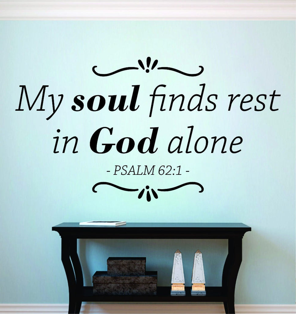 My Soul Finds Rest In God Alone Inspiring Vinyl Decal Wall Sticker Decor Quote – Motivational Wall Murals, decorations for bedroom women