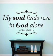 Load image into Gallery viewer, My Soul Finds Rest In God Alone Inspiring Vinyl Decal Wall Sticker Decor Quote – Motivational Wall Murals, decorations for bedroom women